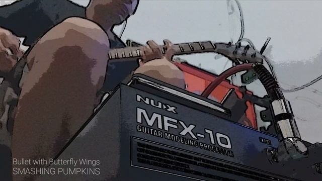 NUX MFX-10 "Bullet with Butterfly Wings" Smashing Pumpkins смотреть онлайн