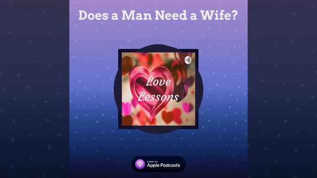 Love Lessons Podcast: Does a Man Need a Wife смотреть онлайн