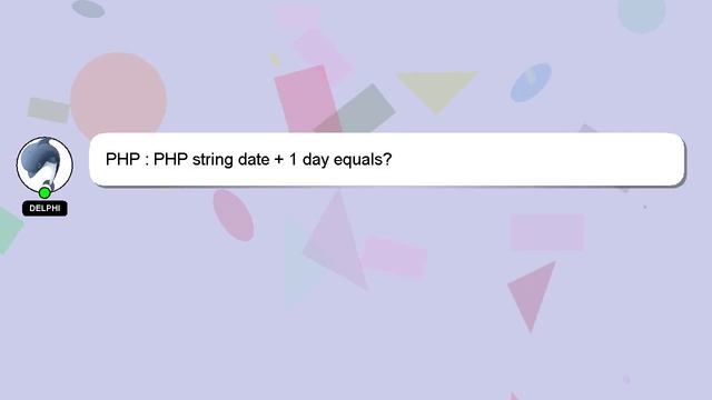 PHP : PHP string date + 1 day equals? смотреть онлайн