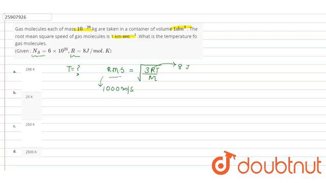 Gas molecules each of mass `10^(-26)` kg are taken in a container of volume `1 dm^(3)` . The roo... смотреть онлайн