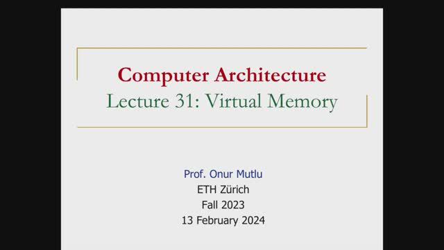 Computer Architecture - Lecture 31: Virtual Memory (Fall 2023) смотреть онлайн