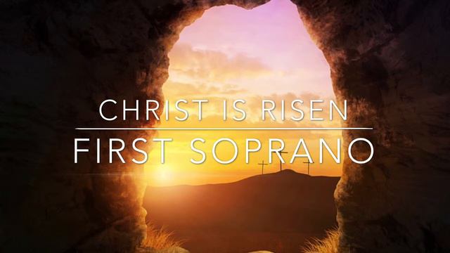 Christ Is Risen—FIRST SOPRANO смотреть онлайн
