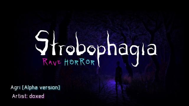 Strobophagia: Rave Horror OST - Agri (AlphaVersion) смотреть онлайн