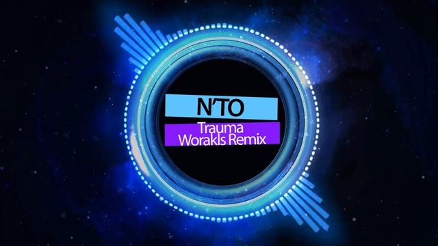 N'to - Trauma (Worakls Remix) смотреть онлайн