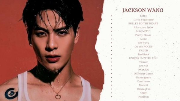 Jackson Wang (왕잭슨) Solo - (Playlist) 노래 모음