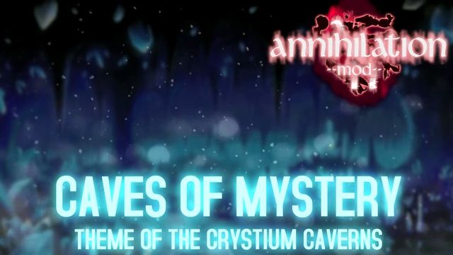Terraria Annihilation Mod OST - Caves of Mystery (Crystium Caverns Theme) смотреть онлайн
