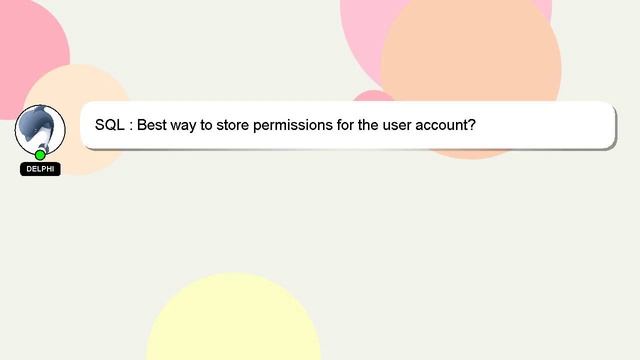 SQL : Best way to store permissions for the user account? смотреть онлайн