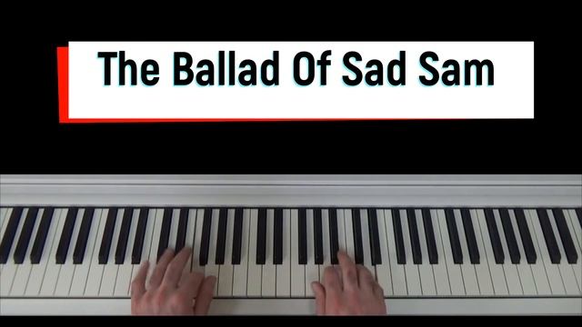The Ballad Of Sad Sam, Piano Tutorial, Denes Agay смотреть онлайн