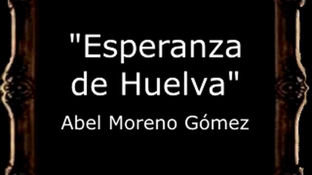Esperanza de Huelva - Abel Moreno Gómez [BM] смотреть онлайн