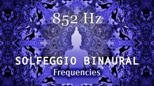 Частота Любви 852 Гц, Повышение Вибрации Энергии, Oткрытие Tретьего Глаза, Безусловная Любовь