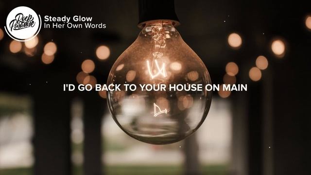 In Her Own Words - Steady Glow (Lyrics) смотреть онлайн