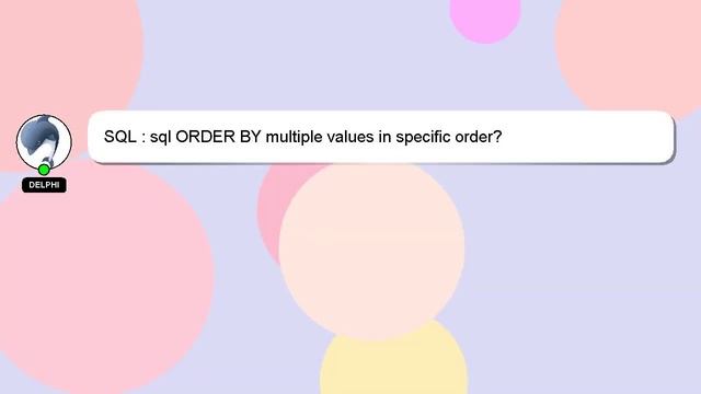 SQL : sql ORDER BY multiple values in specific order? смотреть онлайн
