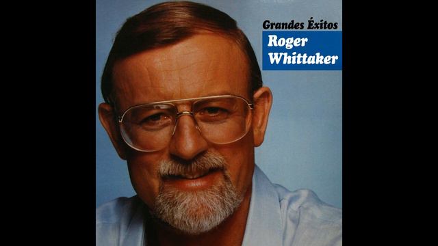 05 Roger Whittaker - Changelip (African Whistler) - Grandes Éxitos смотреть онлайн