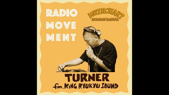 「RADIO MOVEMENT」 -KING RYUKYU- #KINGRYUKYU #TURNER #RADIOMOVEMENT #ラジムー #OKINAWA #沖縄