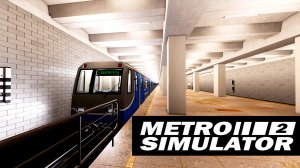 METRO SIMULATOR 2 - ЗНАКОМСТВО С ПОЕЗДОМ «ОКА»