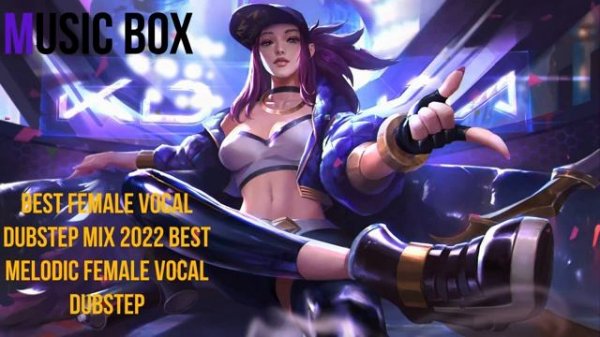 Best Female Vocal Dubstep Mix 2022 Best melodic female vocal dubstep