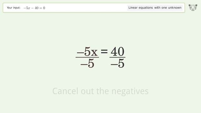 Linear equation with one unknown: Solve -5x-40=0 step-by-step solution смотреть онлайн
