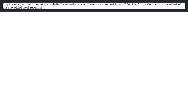 Wordpress: Custom Post Type: Get most recent permalink смотреть онлайн
