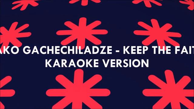 Keep the faith- Tako Gachechiladze( Eurovision 2017)-Karaoke Instrumental & lyrics смотреть онлайн
