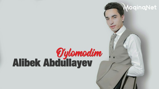 Alibek Abdullayev - O'ylabman (Music Version)