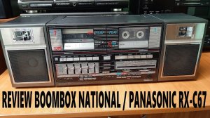 REVIEW BOOMBOX NATIONAL / PANASONIC RX-C67