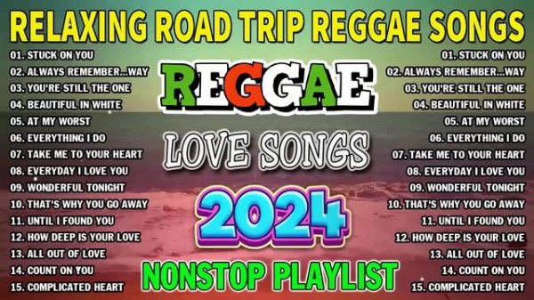BEST REGGAE MIX 2024 - RELAXING ROAD TRIP REGGAE SONGS - BEST REGGAE LOVE SONGS