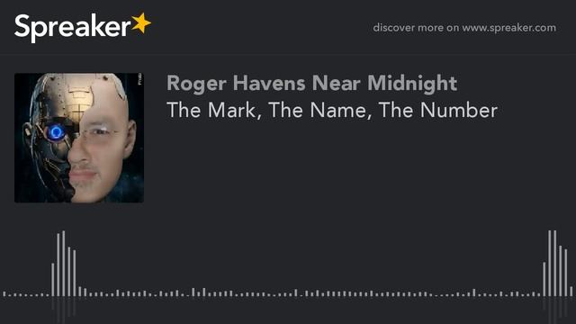 Roger Havens Near Midnight/The Mark, The Name, The Number (made with Spreaker) смотреть онлайн