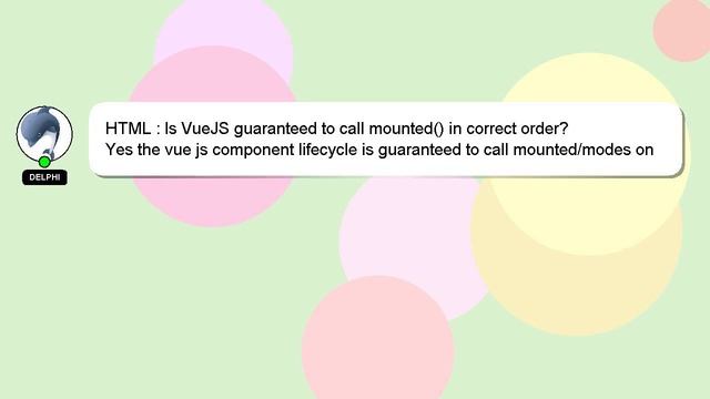 HTML : Is VueJS guaranteed to call mounted() in correct order? смотреть онлайн
