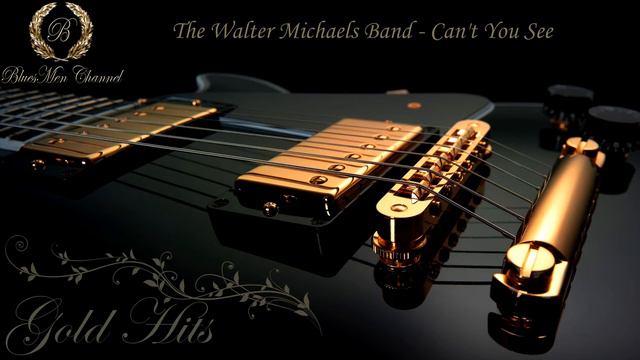 The Walter Michaels Band - Can't You See - (BluesMen Channel) - BLUES смотреть онлайн