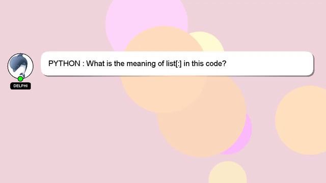 PYTHON : What is the meaning of list[:] in this code? смотреть онлайн