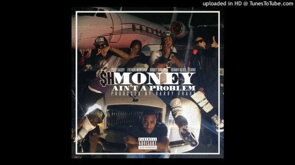 Puff Daddy X French Montana X Bobby Shmurda X Rowdy Rebel X Chinx - Shmoney Ain't A Problem