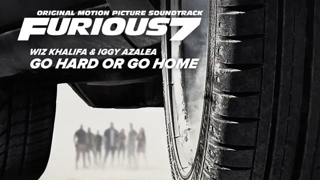 Fast and Furious 7 go Hard or Go Home Wiz khalifa feat lggy Azalea song смотреть онлайн