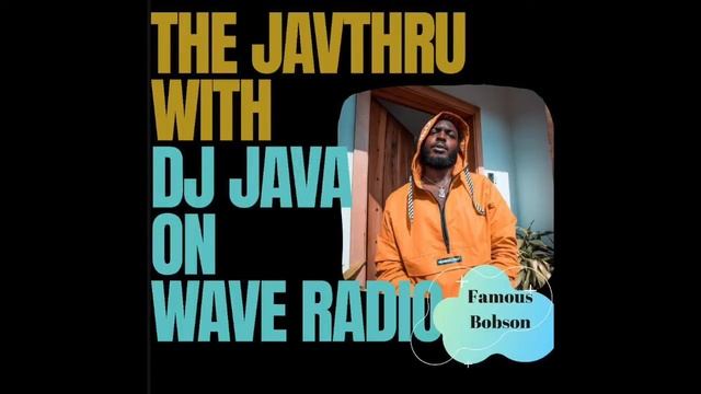 The Jav Thru with DJ Java - Famous Bobson смотреть онлайн