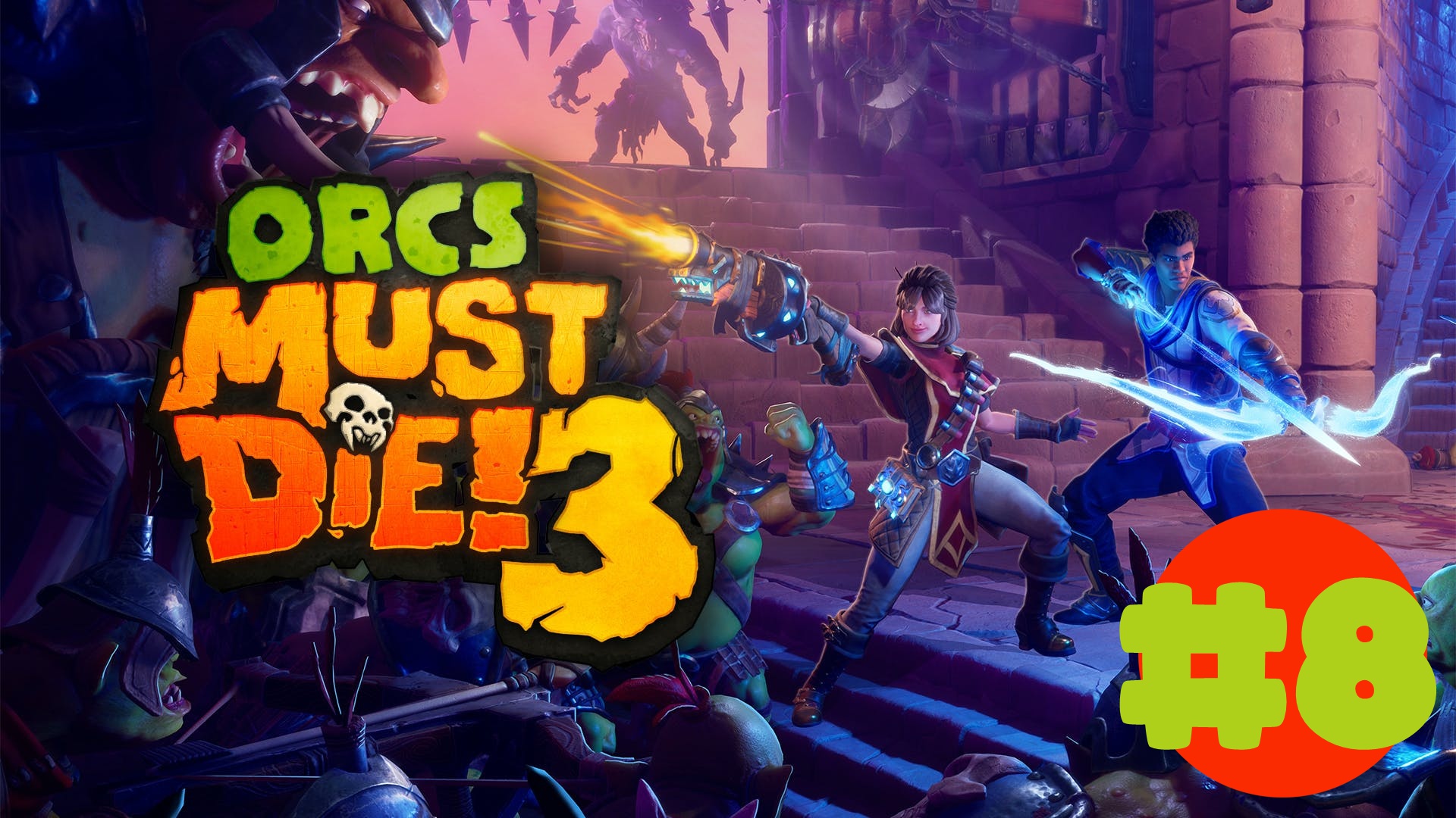 🎦Orcs Must Die! 3▶Конец кампании Любой ценой▶Прохождение #8