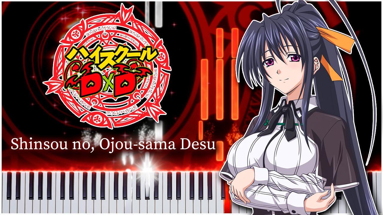 Shinsou no, Ojou-sama Desu (Highschool DxD) 【 КАВЕР НА ПИАНИНО 】 смотреть онлайн