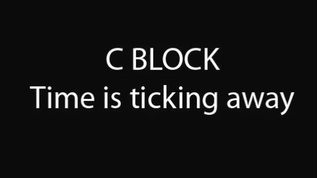 C Block - Time is ticking away смотреть онлайн