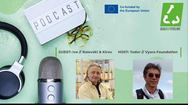 ♻️🏭💊 Balevski & Kirov - Rosehip products made with green technologies// ScaleUPcycling podcast смотреть онлайн