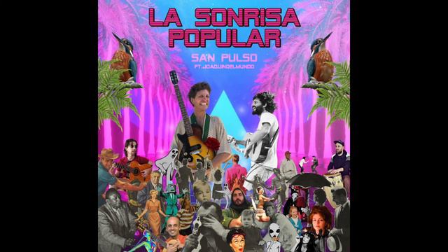 San Pulso - La Sonrisa Popular (Ft. Joaquin del Mundo) смотреть онлайн