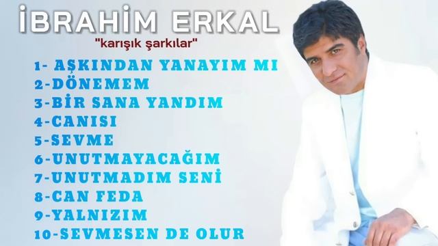 İbrahim Erkal - Karışık En Güzel Şarkıları смотреть онлайн