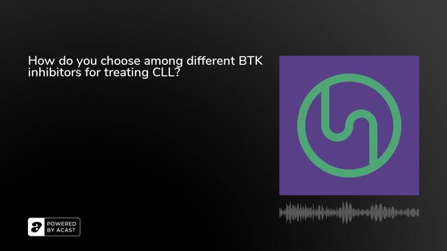 How do you choose among different BTK inhibitors for treating CLL? смотреть онлайн
