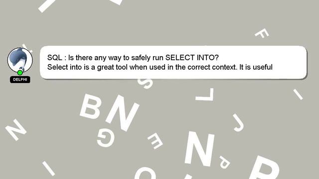 SQL : Is there any way to safely run SELECT INTO? смотреть онлайн