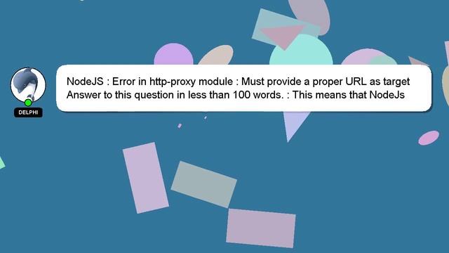 NodeJS : Error in http-proxy module : Must provide a proper URL as target смотреть онлайн