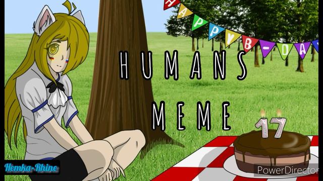 •••~ Humans meme ~••• | Happy Birthday to Me! | смотреть онлайн