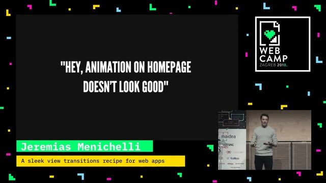 Jeremias Menichelli - A sleek view transitions recipe for web apps - WebCamp Zagreb 2018 смотреть онлайн