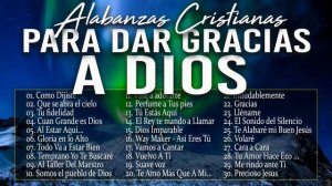 MUSICA CRISTIANA PARA SENTIR LA PRESENCIA DE DIOS 🔥 HERMOSAS ALABANZAS CRISTIANAS DE ADORACION 2024