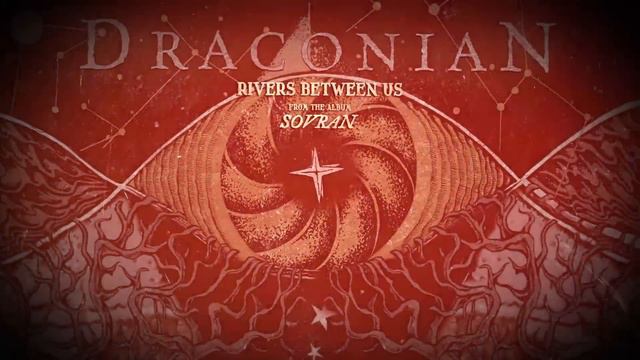 DRACONIAN - Rivers Between Us (feat. Daniel Änghede) (Official Lyric Video) | Napalm Records смотреть онлайн