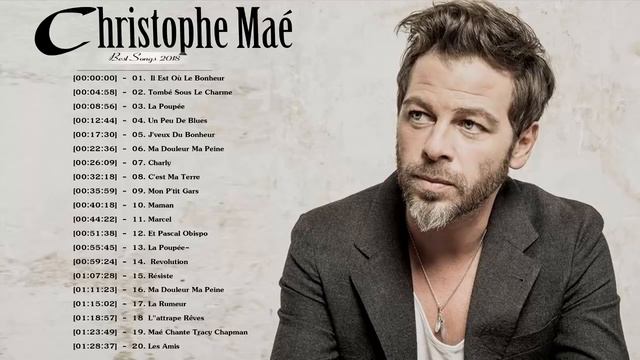 Christophe Maé Best Of 2018    Christophe Maé Album Complet    Christophe Maé Playlist