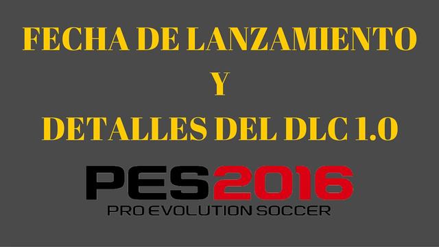 PES 2016 DLC - Paquete de datos 1.0 ¡Detalles y fecha de lanzamiento! смотреть онлайн