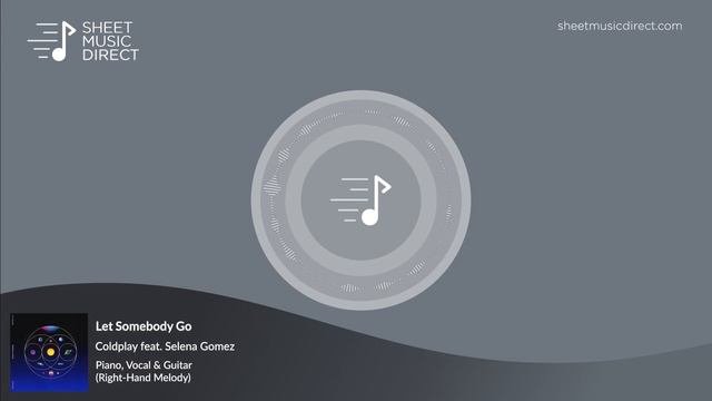 Let Somebody Go - Coldplay (feat. Selena Gomez) - Piano, Vocal & Guitar Chords (Right-Hand Melody) смотреть онлайн