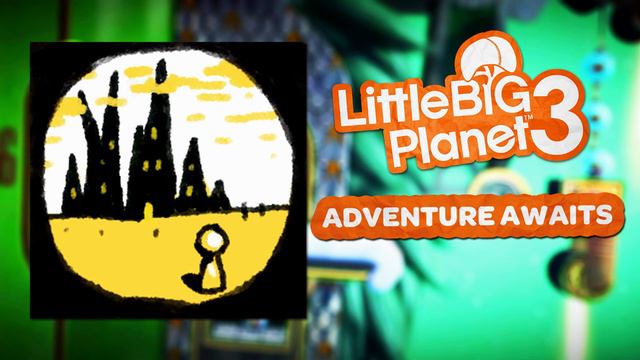 LittleBigPlanet 3 OST - Adventure Awaits смотреть онлайн